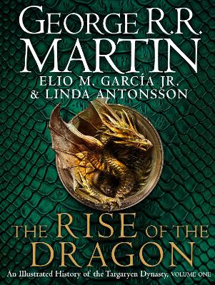 The Rise of the Dragon: An Illustrated History of the Targaryen Dynasty book