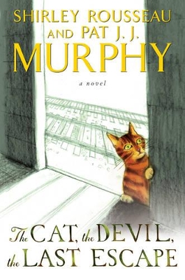 The Cat, the Devil, the Last Escape by Shirley Rousseau Murphy