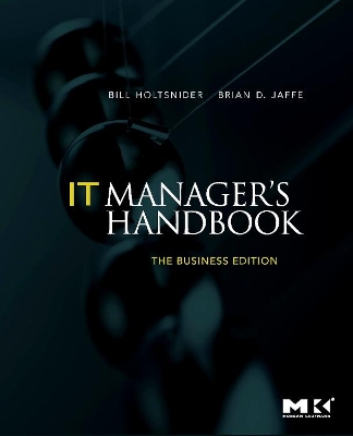 IT Manager's Handbook: The Business Edition by Bill Holtsnider