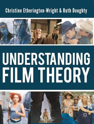 Understanding Film Theory by C. Etherington-Wright