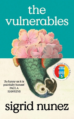 The Vulnerables: 'As funny as it is painfully honest' (Paula Hawkins) by Sigrid Nunez
