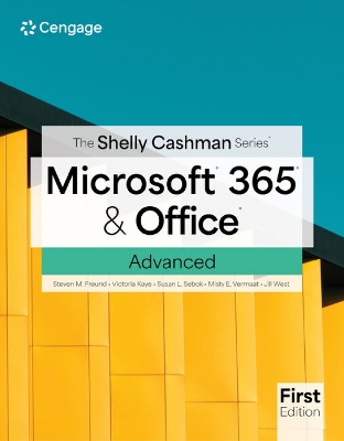 The Shelly Cashman SeriesÂ® MicrosoftÂ® 365Â® & OfficeÂ® Advanced, First Edition book