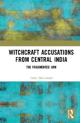 Witchcraft Accusations from Central India: The Fragmented Urn book