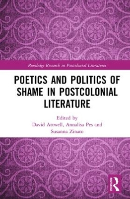 Poetics and Politics of Shame in Postcolonial Literature by David Attwell