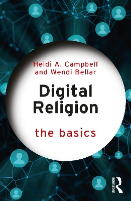 Digital Religion: The Basics by Heidi A. Campbell