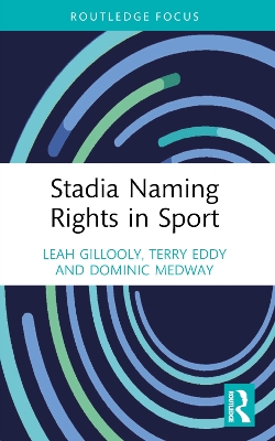 Stadia Naming Rights in Sport by Leah Gillooly