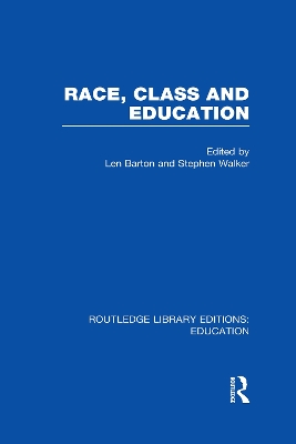 Race, Class and Education (RLE Edu L) by Len Barton