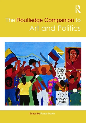 Routledge Companion to Art and Politics by Randy Martin
