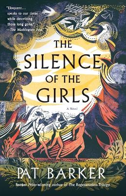 The Silence of the Girls: A Novel by Pat Barker