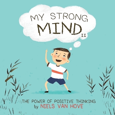 My Strong Mind II: The Power of Positive Thinking by Niels Van Hove