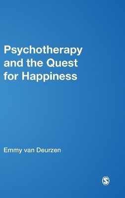 Psychotherapy and the Quest for Happiness by Emmy van Deurzen
