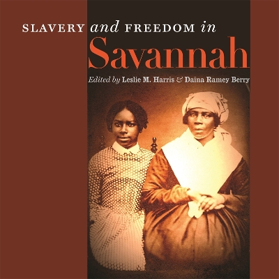 Slavery and Freedom in Savannah book