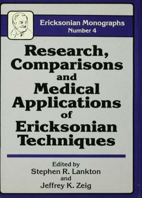 Research Comparisons And Medical Applications Of Ericksonian Techniques by Stephen R. Lankton