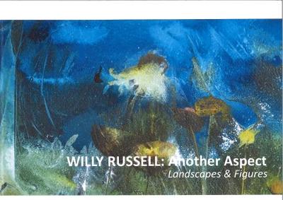 Willy Russell: Another Aspect, Landscapes and Figures by Willy Russell