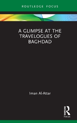 A Glimpse at the Travelogues of Baghdad by Iman Al-Attar