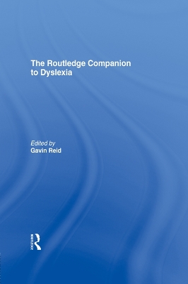 The The Routledge Companion to Dyslexia by Gavin Reid