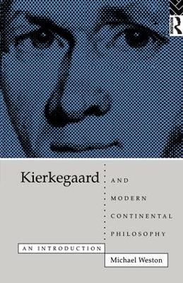 Kierkegaard and Modern Continental Philosophy book