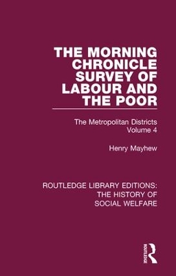 The Morning Chronicle Survey of Labour and the Poor: The Metropolitan Districts Volume 4 book