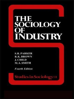 The Sociology of Industry by Richard Brown