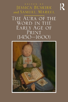 The Aura of the Word in the Early Age of Print (1450-1600) by Samuel Mareel