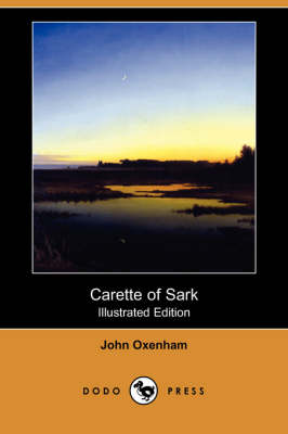 Carette of Sark (Illustrated Edition) (Dodo Press) book