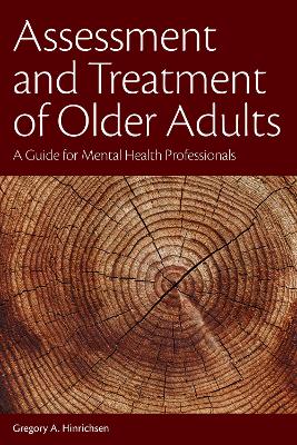 Assessment and Treatment of Older Adults: A Guide for Mental Health Professionals book
