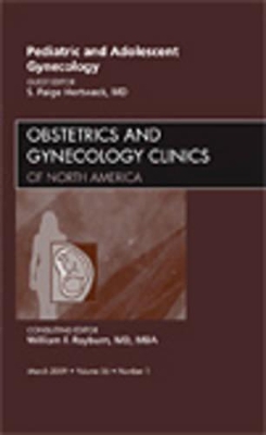 Pediatric and Adolescent Gynecology, An Issue of Obstetrics and Gynecology Clinics book