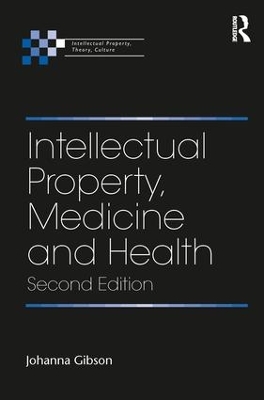 Intellectual Property, Medicine and Health by Johanna Gibson