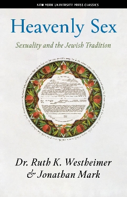 Heavenly Sex: Sexuality and the Jewish Tradition by Dr. Ruth K. Westheimer
