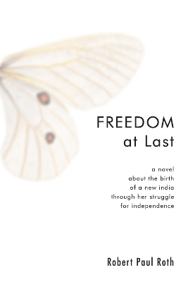 Freedom at Last by Robert Paul Roth