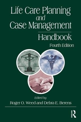 Life Care Planning and Case Management Handbook by Roger O. Weed