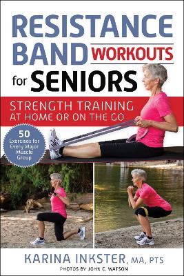 Resistance Band Workouts for Seniors: Strength Training at Home or On the Go book