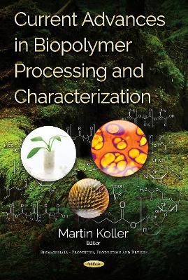 Current Advances in Biopolymer Processing & Characterization book