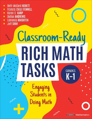 Classroom-Ready Rich Math Tasks, Grades K-1: Engaging Students in Doing Math book