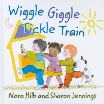 Wiggle, Giggle, Tickle Train by Nora Hilb