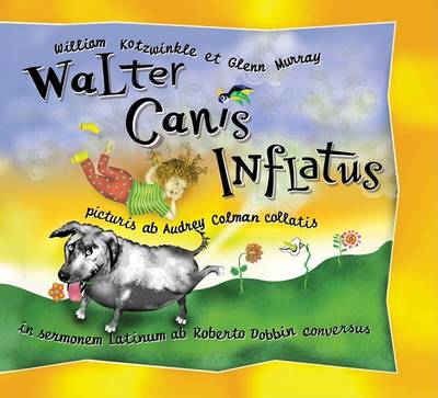 Walter Canis Inflatus: Walter the Farting Dog, Latin-Language Edition book