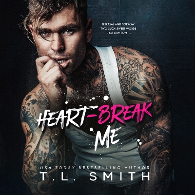 Heartbreak Me by T L Smith