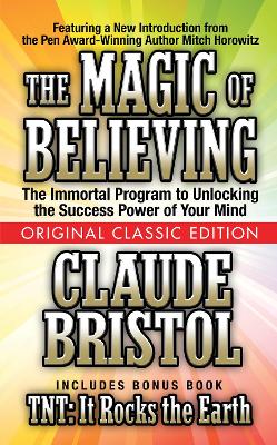 The The Magic of Believing (Original Classic Edition) by Claude Bristol