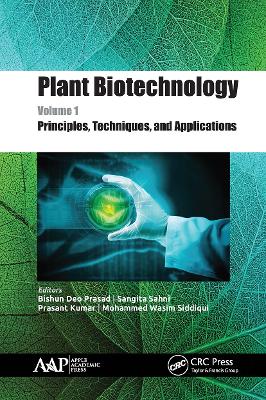 Plant Biotechnology, Volume 1: Principles, Techniques, and Applications by Bishun Deo Prasad