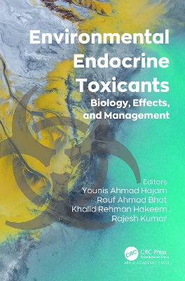 Environmental Endocrine Toxicants: Biology, Effects, and Management by Bhat