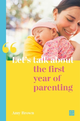 Let's talk about the first year of parenting book