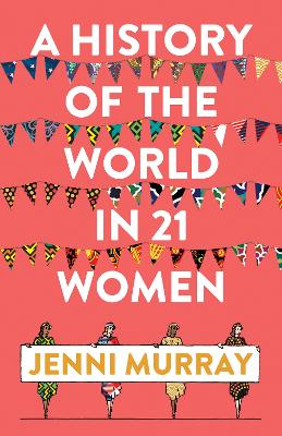 History of the World in 21 Women by Jenni Murray