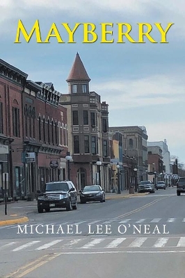 Mayberry by Michael Lee O 'neal