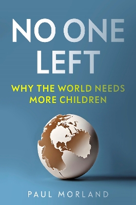 No One Left: Why the World Needs More Children book