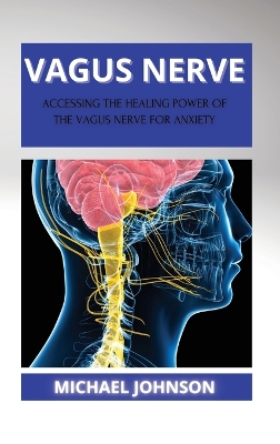 Vagus Nerve: Аccеssing thе Hеаling Powеr of thе Vаgus Nеrvе for Аnxiеty book