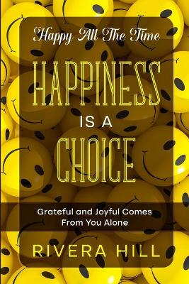 Happy All The Time: Grateful and Joyful Comes From You Alone book