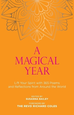 A Magical Year: Lift Your Spirit with 365 Poems and Reflections from Around the World book