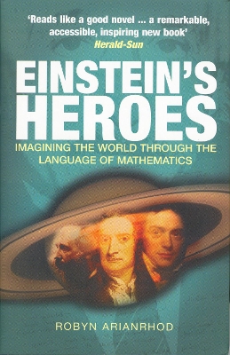 Einstein's Heroes by Robyn Arianrhod