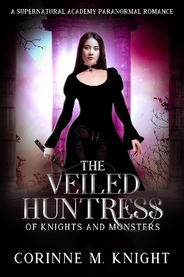 The Veiled Huntress: A Supernatural Academy Paranormal Romance book