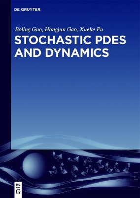 Stochastic PDEs and Dynamics by Boling Guo